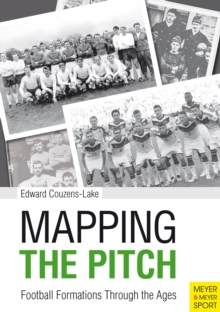 Mapping the Pitch : Football Formations Through The Ages