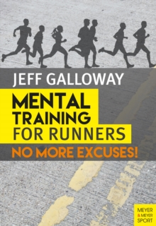 Mental Training for Runners : No More Excuses!