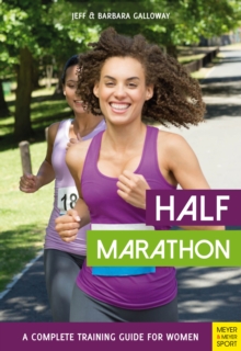 Half Marathon : A Complete Training Guide for Women