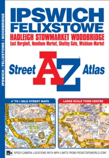 Ipswich & Felixstowe Street Atlas, Paperback / softback Book Ipswich & Felixstowe Street Atlas, Paperback / softback Book