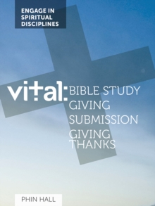 Vital : Bible Study, Giving, Submission, Giving Thanks