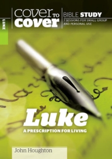 Luke : A Prescription for Living, Paperback / softback Book Luke : A Prescription for Living, Paperback / softback Book