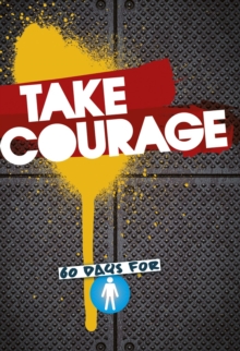 Take Courage : 60 Days for Boys, Paperback Book Take Courage : 60 Days for Boys, Paperback Book