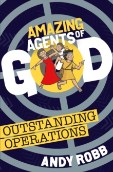 Amazing Agents of God: Outstanding Operations, Paperback / softback Book Amazing Agents of God: Outstanding Operations, Paperback / softback Book