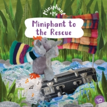 Miniphant to the Rescue : Miniphant & Me, Paperback / softback Book Miniphant to the Rescue : Miniphant & Me, Paperback / softback Book