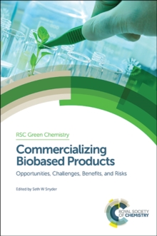 Commercializing Biobased Products : Opportunities, Challenges, Benefits, and Risks, Hardback Book Commercializing Biobased Products : Opportunities, Challenges, Benefits, and Risks, Hardback Book