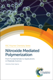 Nitroxide Mediated Polymerization : From Fundamentals to Applications in Materials Science, Hardback Book Nitroxide Mediated Polymerization : From Fundamentals to Applications in Materials Science, Hardback Book
