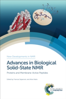 Advances in Biological Solid-State NMR : Proteins and Membrane-Active Peptides