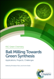 Ball Milling Towards Green Synthesis : Applications, Projects, Challenges