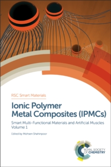 Ionic Polymer Metal Composites (IPMCs) : Smart Multi-Functional Materials and Artificial Muscles, Volume 1