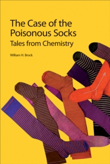 The Case of the Poisonous Socks : Tales from Chemistry