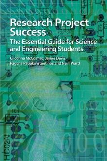 Research Project Success : The Essential Guide for Science and Engineering Students