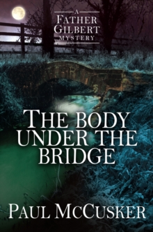 The Body Under the Bridge, Paperback Book The Body Under the Bridge, Paperback Book