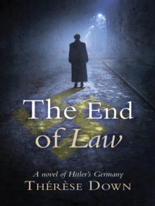 The End of Law : A novel of Hitler's Germany