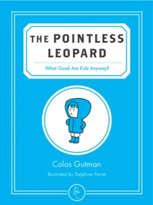 The Pointless Leopard : What Good are Kids Anyway?