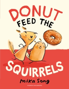 Donut Feed the Squirrels : Book One of the Norma and Belly Series