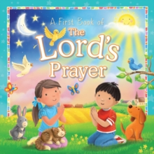 A First Book of the Lord's Prayer, Hardback Book A First Book of the Lord's Prayer, Hardback Book