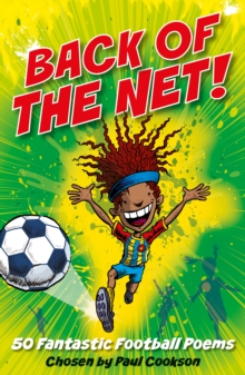 Back of the Net! : 50 Fantastic Football Poems 4 all!