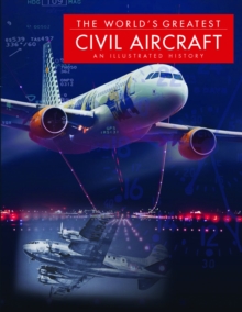 The World's Greatest Civil Aircraft : An Illustrated History