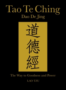 Tao Te Ching (Daodejing) : The Way to Goodness and Power