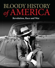Bloody History of America : Revolution, Race and War, Hardback Book Bloody History of America : Revolution, Race and War, Hardback Book