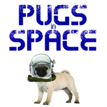 Pugs in Space, Hardback Book Pugs in Space, Hardback Book