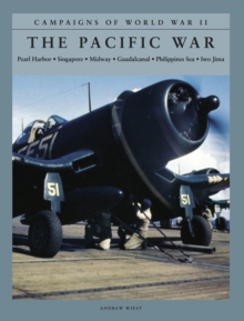 The Pacific War : Pearl Harbor; Singapore; Midway; Guadalcanal; Philippines Sea; Iwo Jima, Paperback Book The Pacific War : Pearl Harbor; Singapore; Midway; Guadalcanal; Philippines Sea; Iwo Jima, Paperback Book