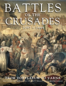 Battles of the Crusades : From Dorylaeum to Varna, Hardback Book Battles of the Crusades : From Dorylaeum to Varna, Hardback Book