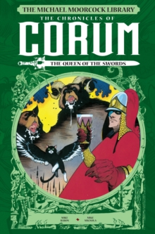 The Michael Moorcock Library: The Chronicles of Corum Volume 2 - The Queen of Swords, Hardback Book The Michael Moorcock Library: The Chronicles of Corum Volume 2 - The Queen of Swords, Hardback Book