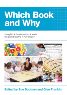 Which Book and Why : Using Book Bands and book levels for guided reading in Key Stage 1, Mixed media product Book Which Book and Why : Using Book Bands and book levels for guided reading in Key Stage 1, Mixed media product Book