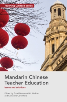 Mandarin Chinese Teacher Education : Issues and solutions