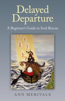 Delayed Departure : A Beginner's Guide to Soul Rescue