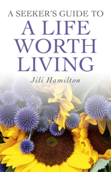 A Seeker's Guide to a Life Worth Living, Paperback Book A Seeker's Guide to a Life Worth Living, Paperback Book