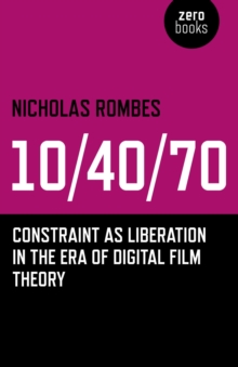 10/40/70 : Constraint as Liberation in the Era of Digital Film Theory