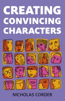 Creating Convincing Characters, Paperback Book Creating Convincing Characters, Paperback Book