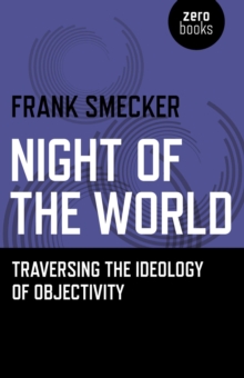 Night of the World : Traversing the Ideology of Objectivity