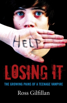 Losing It : The Growing Pains of A Teenage Vampire