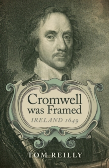 Cromwell was Framed : Ireland 1649