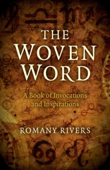 Woven Word : A Book of Invocations and Inspirations