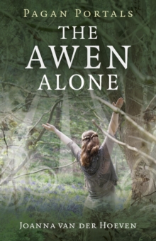 Pagan Portals  The Awen Alone  Walking the Path of the Solitary Druid