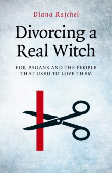 Divorcing a Real Witch : For Pagans and the People That Used to Love Them, Paperback Book Divorcing a Real Witch : For Pagans and the People That Used to Love Them, Paperback Book