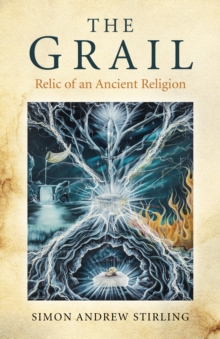 The Grail : Relic of an Ancient Religion, Paperback Book The Grail : Relic of an Ancient Religion, Paperback Book