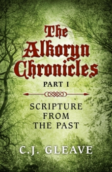 The Alkoryn Chronicles : Part I Scripture From the Past