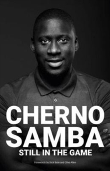 Cherno Samba : Still in the Game, Paperback / softback Book Cherno Samba : Still in the Game, Paperback / softback Book