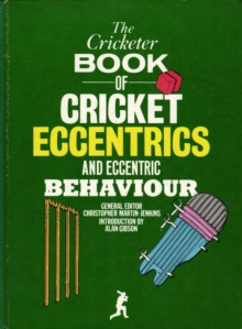 The Cricketer Book of Cricket Eccentrics and Eccentric Behaviour