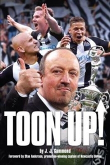 Toon Up - The Story of Newcastle United's Championship Winning Season, Paperback Book Toon Up - The Story of Newcastle United's Championship Winning Season, Paperback Book