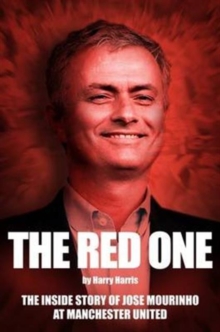 The Red One : The Inside Story of Jose Mourinho at Manchester United, Paperback Book The Red One : The Inside Story of Jose Mourinho at Manchester United, Paperback Book