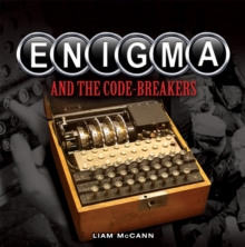 Enigma and The Code Breakers