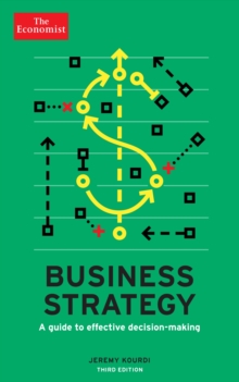 The Economist: Business Strategy 3rd edition : A guide to effective decision-making