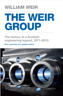 The Weir Group : The History of a Scottish Engineering Legend